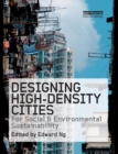 Image for Designing high-density cities  : for social and environmental sustainability