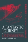 Image for A fantastic journey  : the life and literature of Lafcadio Hearn