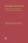 Image for Female Ascetics : Hierarchy and Purity in Indian Religious Movements