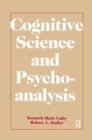 Image for Cognitive Science and Psychoanalysis