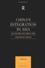 Image for China&#39;s integration in Asia  : economic security and strategic issues