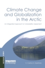 Image for Climate change and globalization in the Arctic  : an integrated approach to vulnerability assessment