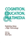 Image for Cognition, education, and multimedia  : exploring ideas in high technology
