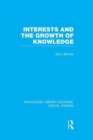 Image for Interests and the Growth of Knowledge (RLE Social Theory)