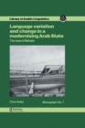 Image for Language variation and change in a modernising Arab State  : the case of Bahrain