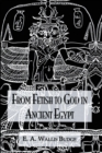 Image for From Fetish To God Ancient Egypt