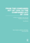 Image for From the Companies Act of 1929 to the Companies Act of 1948 (RLE: Accounting) : A Study of Change in the Law and Practice of Accounting