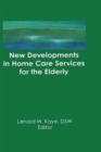Image for New developments in home care services for the elderly  : innovations in policy, program, and practice