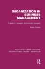 Image for Organization in Business Management (RLE: Organizations)