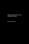 Image for Fighting Organized Crime in Southeast Europe