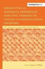 Image for Perspectives on Individual Differences Affecting Therapeutic Change in Communication Disorders