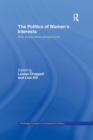 Image for The Politics of Women&#39;s Interests : New Comparative Perspectives