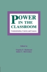 Image for Power in the Classroom : Communication, Control, and Concern