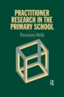 Image for Practitioner Research In The Primary School