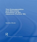 Image for The Presupposition and Discourse Functions of the Japanese Particle Mo