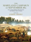 Image for The Maryland Campaign of September 1862 : Ezra A. Carman’s Definitive Study of the Union and Confederate Armies at Antietam