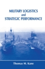 Image for Military Logistics and Strategic Performance