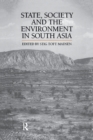 Image for State, Society and the Environment in South Asia