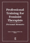 Image for Professional Training for Feminist Therapists : Personal Memoirs