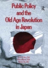 Image for Public Policy and the Old Age Revolution in Japan