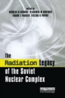 Image for The radiation legacy of the Soviet nuclear complex  : an analytical overview