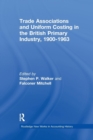 Image for Trade Associations and Uniform Costing in the British Printing Industry, 1900-1963
