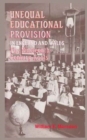 Image for Unequal Educational Provision in England and Wales : The Nineteenth-century Roots