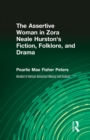 Image for The Assertive Woman in Zora Neale Hurston&#39;s Fiction, Folklore, and Drama