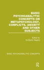 Image for Basic Psychoanalytic Concepts on Metapsychology, Conflicts, Anxiety and Other Subjects