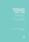 Image for British cost accounting, 1887-1952  : contemporary essays from the accounting literature