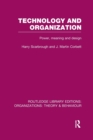 Image for Technology and Organization (RLE: Organizations) : Power, Meaning and Deisgn