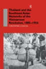 Image for Thailand and the Southeast Asian Networks of The Vietnamese Revolution, 1885-1954