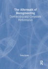 Image for The aftermath of reengineering  : downsizing and corporate performance