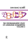 Image for The Crosslinguistic Study of Language Acquisition : Volume 3