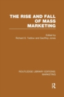 Image for The Rise and Fall of Mass Marketing (RLE Marketing)