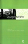 Image for Changing Suburbs : Foundation, Form and Function