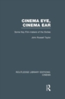 Image for Cinema eye, cinema ear  : some key film-makers of the sixties