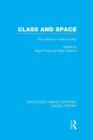 Image for Class and Space (RLE Social Theory)
