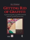 Image for Getting rid of graffiti  : a practical guide to graffiti removal and anti-graffiti protection