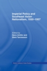 Image for Imperial Policy and Southeast Asian Nationalism