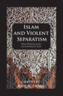 Image for Islam And Violent Separatism