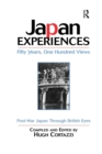 Image for Japan experiences - fifty years, one hundred views  : post-war Japan through British eyes