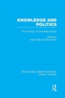 Image for Knowledge and politics  : the sociology of knowledge dispute