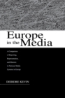 Image for Europe in the media  : a comparison of reporting, representation, and rhetoric in national media systems in Europe