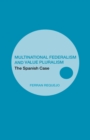 Image for Multinational Federalism and Value Pluralism : The Spanish Case
