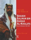 Image for Life and times of Shaikh Salman bin Hamad Al-Khalifa, ruler of Bahrain, 1942-1961
