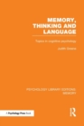 Image for Memory, Thinking and Language (PLE: Memory) : Topics in Cognitive Psychology