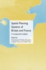Image for Spatial Planning Systems of Britain and France : A Comparative Analysis