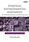 Image for Strategic Environmental Assessment in International and European Law