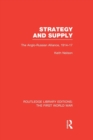 Image for Strategy and supply  : the Anglo-Russian alliance 1914-1917